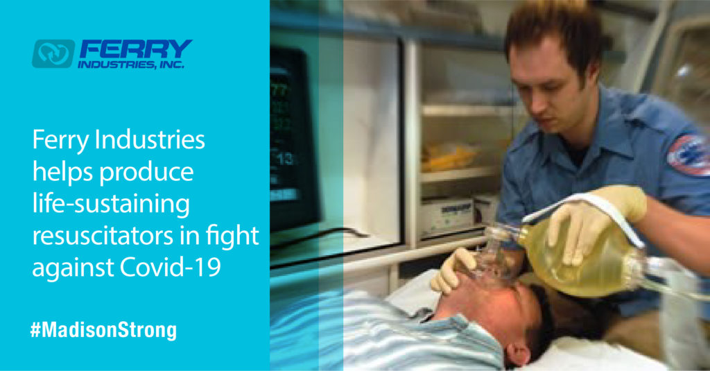Ferry Industries helps produce life-sustaining resuscitators in fight against COVID-19