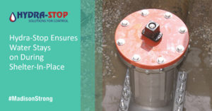 Hydra-Stop Ensures Water Stays on During Shelter-In-Place